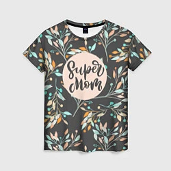 Женская футболка Super mom