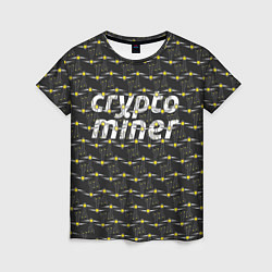 Женская футболка Crypto Miner