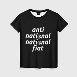 Женская футболка Anti National National Fiat