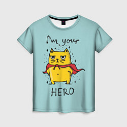 Женская футболка I'm your Hero