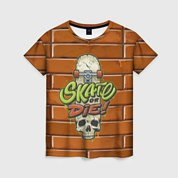 Женская футболка Skate or Die: Skull Style