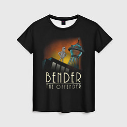 Женская футболка Bender The Offender