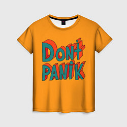 Женская футболка Do not panic - 3D lettering