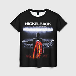 Женская футболка Nickelback: Feed the Machine