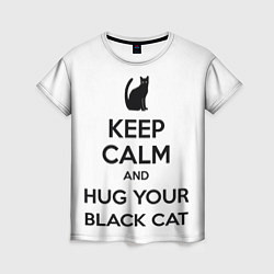 Футболка женская Обними своего черного кота, цвет: 3D-принт