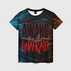 Женская футболка Awake unafraid