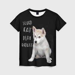 Футболка женская Sleep Eat Play Repeat Хаски щенок, цвет: 3D-принт