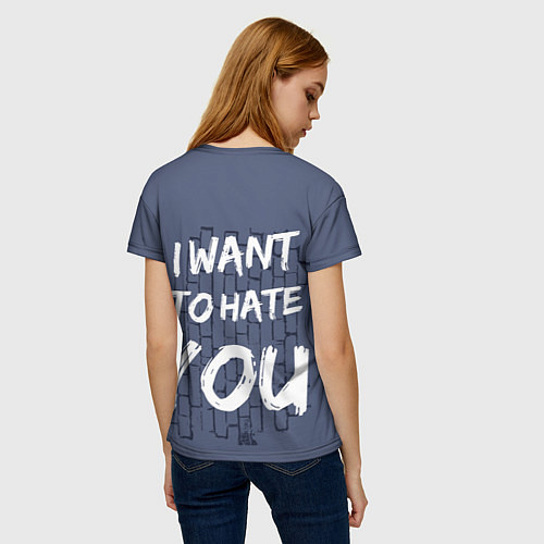 Женская футболка I want to hate you / 3D-принт – фото 4