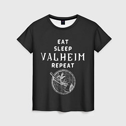 Женская футболка Eat Sleep Valheim Repeat