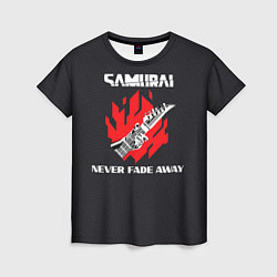 Женская футболка Samurai Never Fade Away