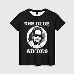 Женская футболка The dude ABIDES