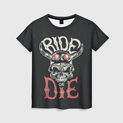 Женская футболка Ride or die