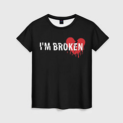 Женская футболка Im broken с разбитым сердцем
