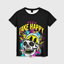 Женская футболка Fake Happy Фальшивое счастье