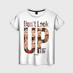 Женская футболка Dont look up - Не смотрите наверх
