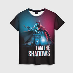 Женская футболка I am the shadows