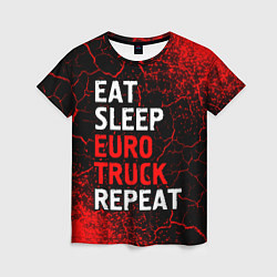 Женская футболка Eat Sleep Euro Truck Repeat Спрей