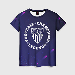 Женская футболка Символ Sevilla и круглая надпись Football Legends