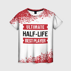 Женская футболка Half-Life: красные таблички Best Player и Ultimate