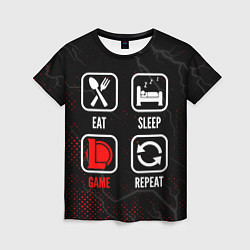 Женская футболка Eat, Sleep, League of Legends, Repeat