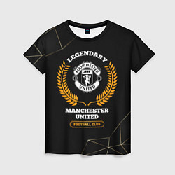Женская футболка Лого Manchester United и надпись Legendary Footbal