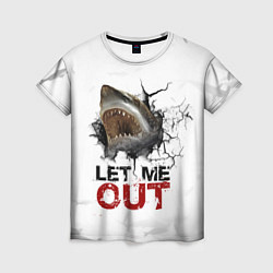 Женская футболка Акула Let me out - пасть акулы