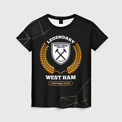 Женская футболка Лого West Ham и надпись Legendary Football Club на