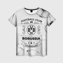 Футболка женская Borussia Football Club Number 1 Legendary, цвет: 3D-принт