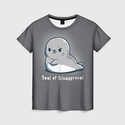 Футболка женская Seal of Disapproval, цвет: 3D-принт
