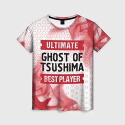 Женская футболка Ghost of Tsushima: красные таблички Best Player и