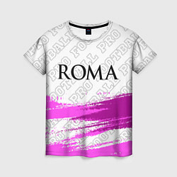 Футболка женская Roma pro football: символ сверху, цвет: 3D-принт