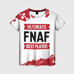 Футболка женская FNAF: Best Player Ultimate, цвет: 3D-принт