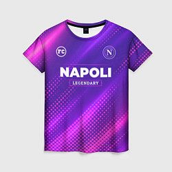 Женская футболка Napoli legendary sport grunge