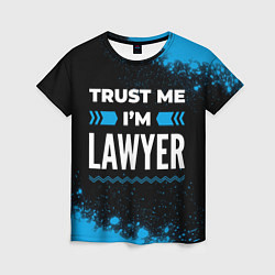 Женская футболка Trust me Im lawyer dark