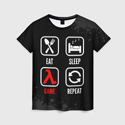Женская футболка Eat, sleep, Half-Life, repeat