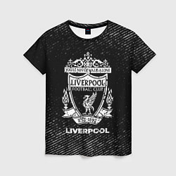 Футболка женская Liverpool с потертостями на темном фоне, цвет: 3D-принт