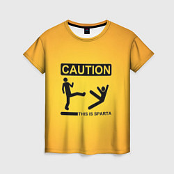 Женская футболка Осторожно : это Спарта