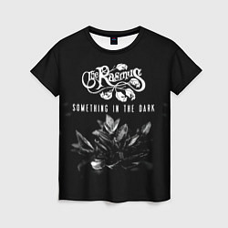 Женская футболка Something in the Dark - The Rasmus