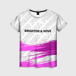 Футболка женская Brighton pro football: символ сверху, цвет: 3D-принт