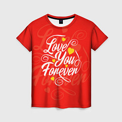 Женская футболка Love you forever - hearts, patterns