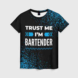 Женская футболка Trust me Im bartender dark