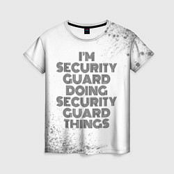 Женская футболка Im doing security guard things: на светлом