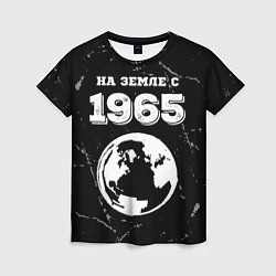 Женская футболка На Земле с 1965: краска на темном