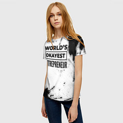 Футболка женская Worlds okayest entrepreneur - white, цвет: 3D-принт — фото 2