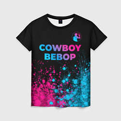 Женская футболка Cowboy Bebop - neon gradient: символ сверху