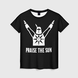 Женская футболка Dark souls praise the sun knight Heida