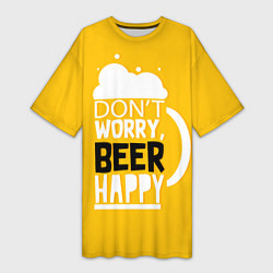 Женская длинная футболка Dont worry be happy - beer