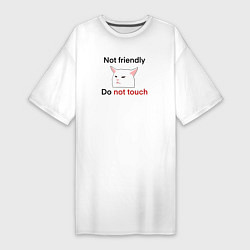 Женская футболка-платье Not friendly, do not touch, чёрный текст с мемным