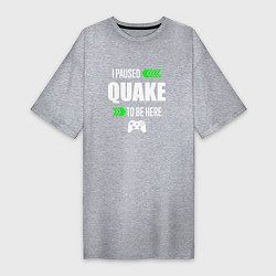 Женская футболка-платье Quake I Paused