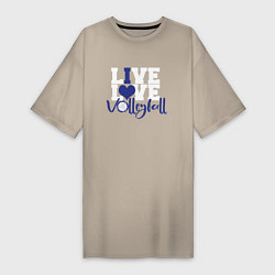 Женская футболка-платье LIVE! LOVE! VOLLEYBALL! Волейбол